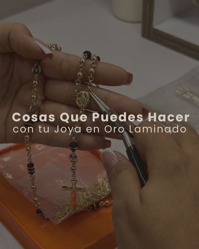 Cosas Que Puedes Hacer con tu Joya en Oro Laminado